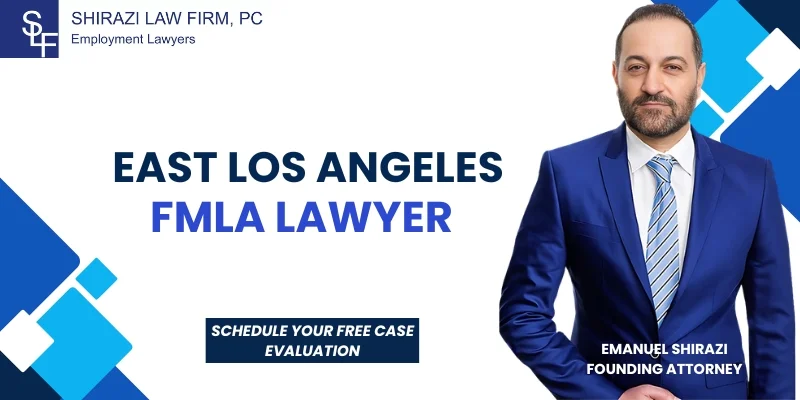 Abogado de confianza especializado en la ley FMLA en East Los Angeles