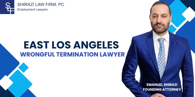 Skilled East Los Angeles Wrongful Termination Lawyer Skilled East Los Angeles Wrongful Termination Lawyer
