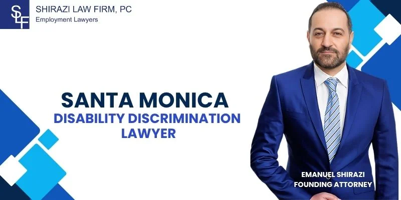 Skilled Santa Monica Disability Discrimination Lawyer Skilled Santa Monica Disability Discrimination Lawyer