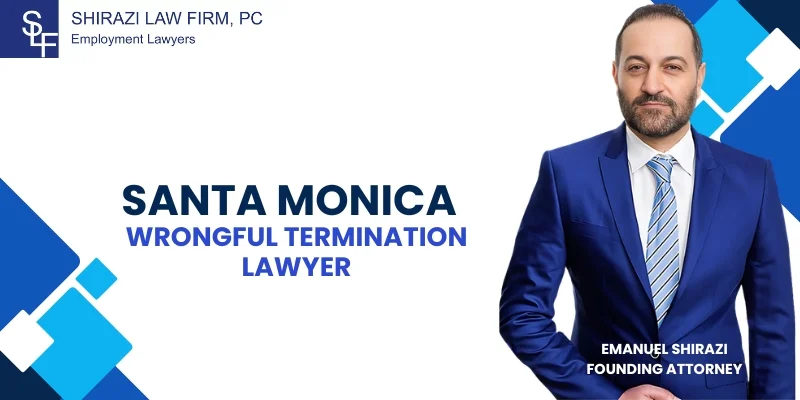 Trusted Santa Monica Wrongful Termination Lawyer Trusted Santa Monica Wrongful Termination Lawyer